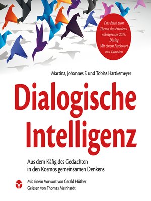 cover image of Dialogische Intelligenz--Aus dem Käfig des Gedachten in den Kosmos gemeinsamen Denkens